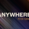 Anywhere by Peter Turner video DOWNLOAD